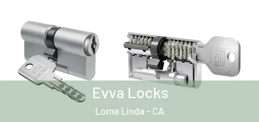 Evva Locks Loma Linda - CA
