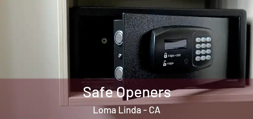  Safe Openers Loma Linda - CA