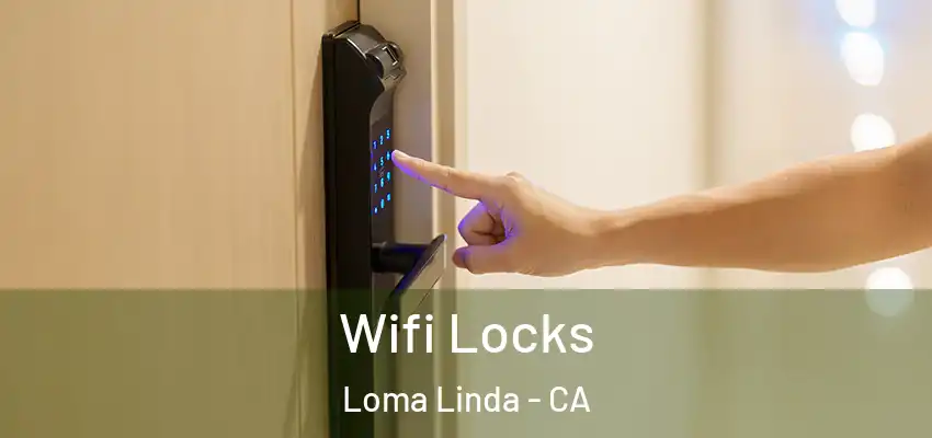 Wifi Locks Loma Linda - CA
